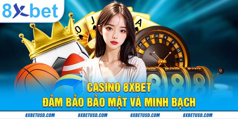 Casino 8xbet đảm bảo bảo mật và minh bạch Casino 8xbet đảm bảo bảo mật và minh bạch